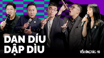 TẾU ỨNG TÁC #15 Dan Díu Dập Dìu - Saigon Tếu