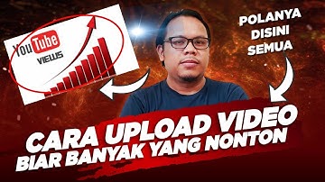 🔴 BONGKAR - CARA UPLOAD VIDEO KE YOUTUBE BIAR BANYAK YANG NONTON DAN DAPAT UANG TERBARU 2022