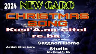 New Garo Christmas Kusi'A.na Gitel Reba(Joy To The World) A.chik Ring.ani Git no-62 | Garo Christmas