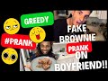 FAKE BROWNIE PRANK ON BOYFRIEND! (*FUNNY ASF) #fakebrownieprank