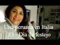 #3 - Una Peruana en Italia - Dia de festejo