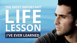 The Most Important Life Lesson I've Ever Learned