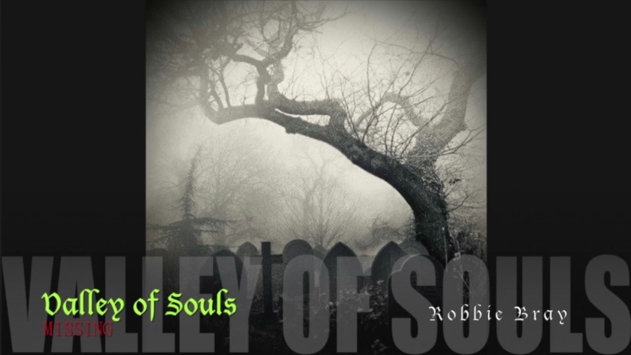 ROBBIE BRAY-MISSING-VALLEY OF SOULS (SINGLE)
