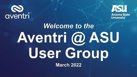 Aventri @ ASU User Group (March, 2022)
