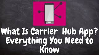What Is Carrier Hub App Everything You Need to Know screenshot 5