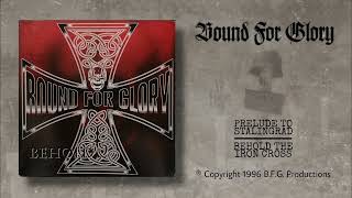 Watch Bound For Glory Behold The Iron Cross video