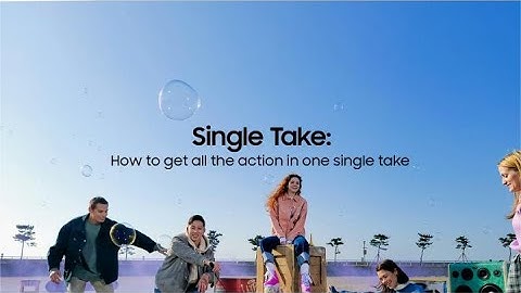 Galaxy S21: How to use Single Take | Samsung