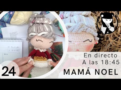 Mama noel amigurumi navideño - Abuelita navideña 24 Tejida en directo