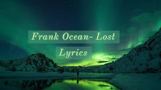 Frank Ocean- Lost Lyrics