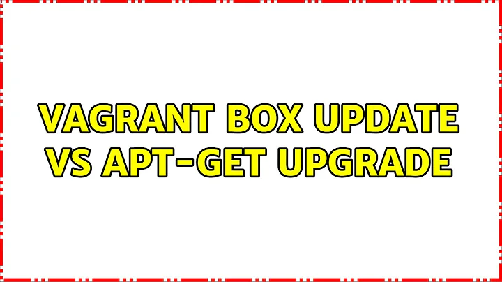 Vagrant box update vs apt-get upgrade
