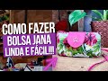 Como fazer Bolsa Jana | Linda e Fácil