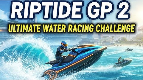 Riptide GP 2 | Ultimate Water Racing Challenge 🌊 | Epic Boat Game 2025