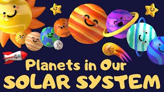 Planets of the Solar System for Preschool Toddlers |Kids Solar System|Videos For Kids|Nursery Rhymes