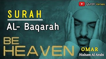 Surah Al Baqarah FULL! سورة البقرة كامل للقارئ عمر | Omar Hisham Al Arabi