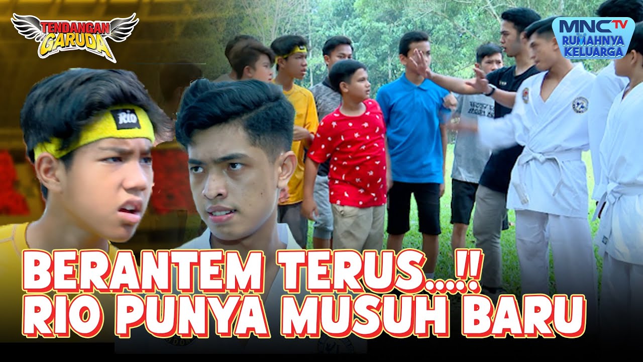 BERANTEM LAGI!! Rio Punya Musuh Baru!! | TENDANGAN GARUDA | EPS 57 | PART (2/8)