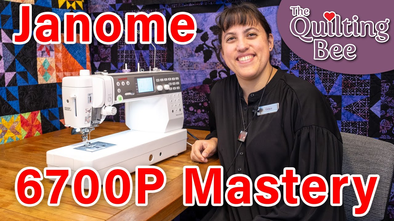 Janome 6700P Full Mastery Class with Grace
