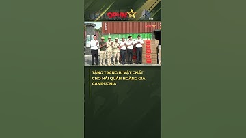 Việt Nam Trao Tặng Trang Bị Vật Chất Cho Hải Quân Hoàng Gia Campuchia: Thắt Chặt Hữu Nghị Hai Nước!