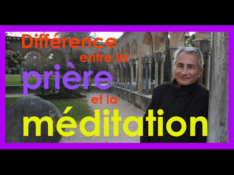Vidéo: Différence Entre La Méditation Et La Prière