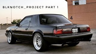 Crazy 1990 Foxbody Coupe Build 'BLKNOTCH_PROJECT'  Part 1