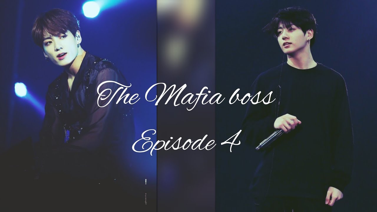 (17+) Bts jungkook ff The Mafia Boss Ep.4 - YouTube