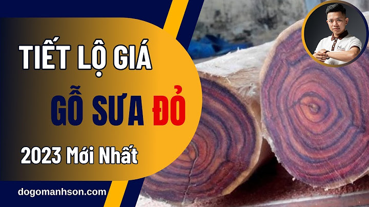 Giá gỗ sưa đỏ bao nhiêu tiền 1kg năm 2024