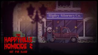 The Happyhills Homicide 2: Out For Blood (Evil Always Comes Back)
