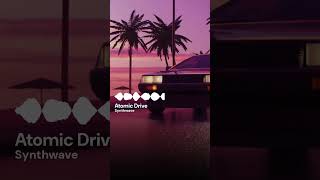 Synthwave | Atomic Drive (Short)