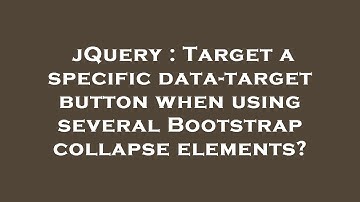 jQuery : Target a specific data-target button when using several Bootstrap collapse elements?