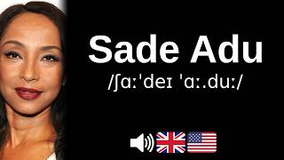 How to pronounce Sade Adu (CORRECTLY!)