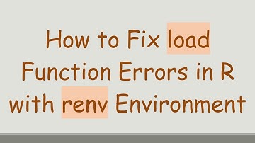 How to Fix load Function Errors in R with renv Environment