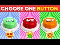 Choose One Button…! LOVE, HATE or SKIP Edition 😍🤮❌