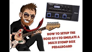 Boss GT1 tutorial - How to setup like a stomp box board