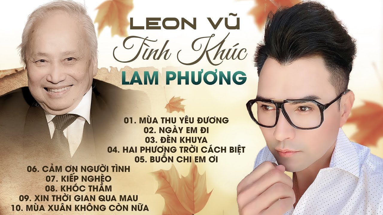 Lam Phương và những tình khúc bất hủ qua tiếng hát Leon Vũ