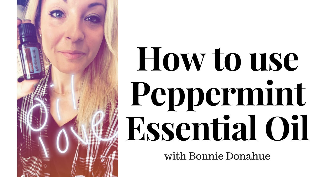 How to use Peppermint Essential Oil Peppermint Essential Oil YouTube