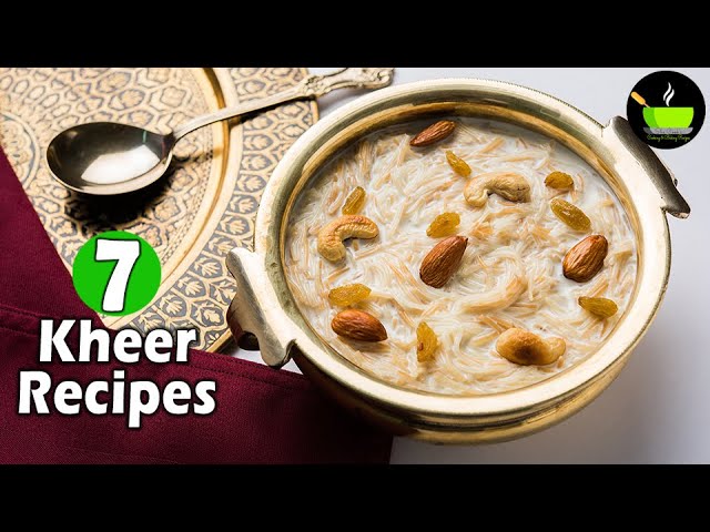 7 Simple & Delicious Kheer Recipes | Phirni | How To Make Kheer| Jaggery Desserts| Sweets & Desserts | She Cooks