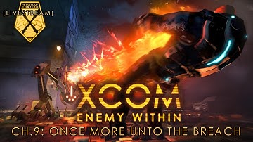 Livestream: XCOM: Enemy Within - ONCE MORE UNTO THE BREACH - Pt.3
