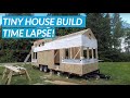 Tiny house build from start to finish  time lapse