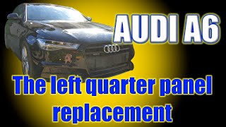 Audi A6. The Quarter Panel Replacement. Замена Заднего Крыла.