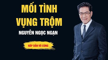 Cực Hay Nguyễn Ngọc Ngạn - Mối Tình Vụng Trộm - Chuyện Đêm Khuya