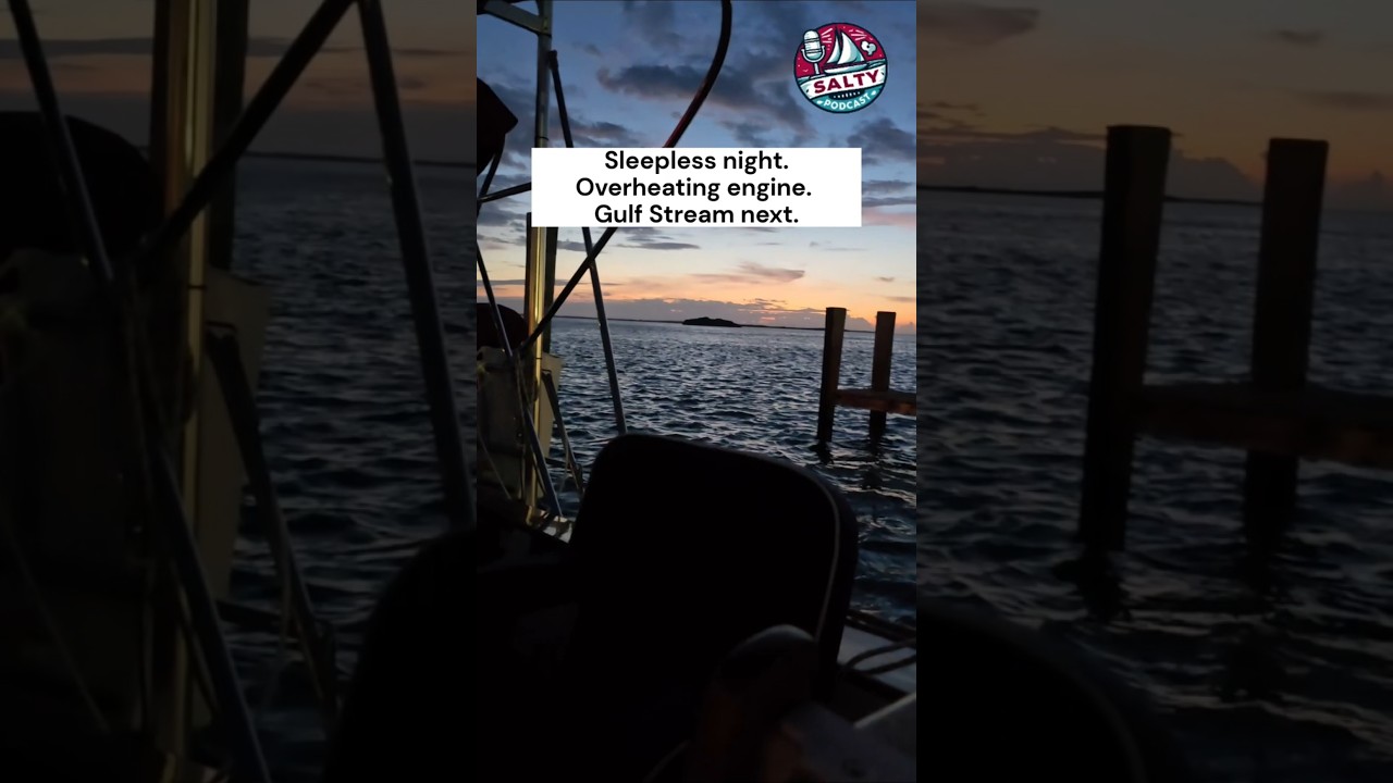 ⁣Sailboat in the Bahamas:  Sleepless night. Overheating engine. Gulf Stream next.