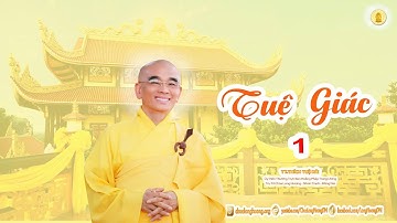 Tuệ Giác (Phần 1)  - TT. Thích Tuệ Hải - Chùa Long Hương