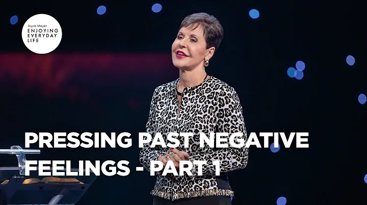 Pressing Past Negative Feelings - Part 1 | Joyce Meyer | Enjoying Everyday Life Teaching - DayDayNews