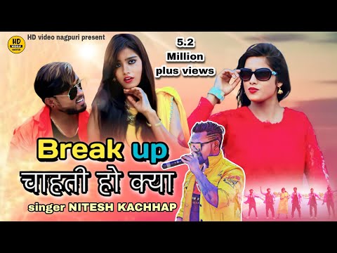 Breakup Chahati Ho Kya =Super Star Singer Nitesh Kachhap New 2019 Dancing Song HD Video Nagpuri Pre
