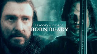 Aragorn & Thorin || BORN READY @StridingArcher