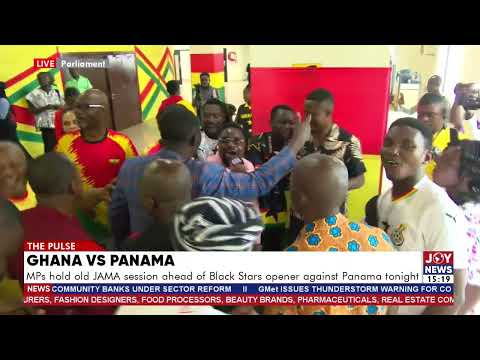 Ghana vs Panama: MPs hold "Jama" session ahead of Black Stars opener against Panama tonight.