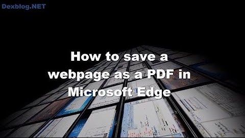 How to Save a Webpage as a PDF in Microsoft Edge