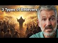 There will be 3 Types of Christians On the day of Jesus Return
