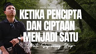 💥KETIKA PENCIPTA DAN CIPTAAN MENJADI SATU ~ WEDARAN 0075  #manunggalingkawulagusti #mindset #fyp