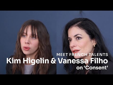 Vanessa Filho and Kim Higelin on Consent (Le Consentement) @unifrance