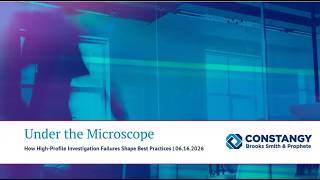 Constangy Webinar Under the Microscope: How High-Profile Investigation Failures Shape Best Practices